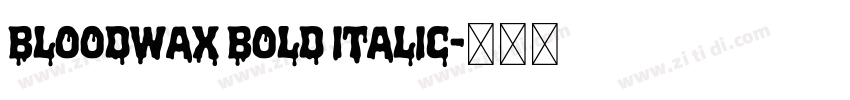 BloodWax Bold Italic字体转换